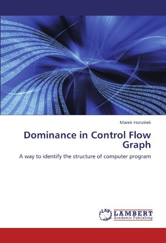 Cover for Marek Honzírek · Dominance in Control Flow Graph: a Way to Identify the Structure of Computer Program (Paperback Book) (2011)