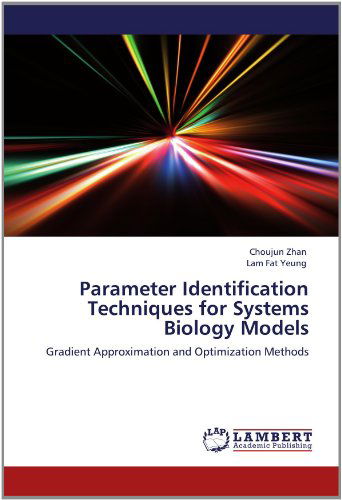 Cover for Lam Fat Yeung · Parameter Identification Techniques for Systems Biology Models: Gradient Approximation and Optimization Methods (Paperback Book) (2012)