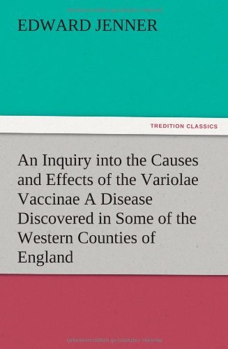 Cover for Edward Jenner · An  Inquiry into the Causes and Effects of the Variolae Vaccinae a Disease Discovered in Some of the Western Counties of England, Particularly Glouces (Pocketbok) (2012)