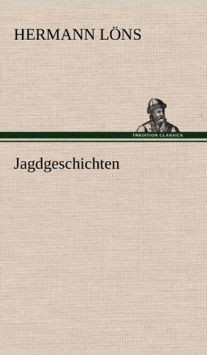 Cover for Hermann Lons · Jagdgeschichten (Hardcover bog) [German edition] (2012)