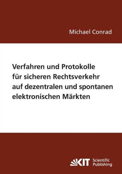 Cover for Michael Conrad · Verfahren und Protokolle für sicheren Rechtsverkehr auf dezentralen und spontanen elektronischen Märkten (Taschenbuch) (2014)