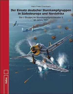 Cover for Hans Peter Eisenbach · Der Einsatz deutscher Sturzkampfgruppen in Südosteuropa und Nordafrika (Hardcover Book) (2021)