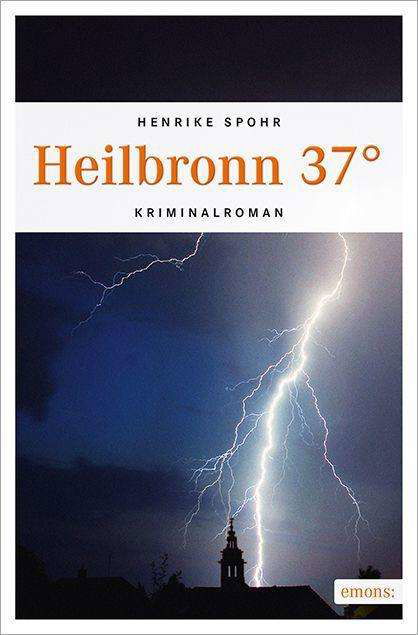 Cover for Spohr · Heilbronn 37° (Buch)