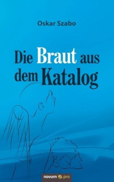 Cover for Szabo · Die Braut aus dem Katalog (N/A) (2021)