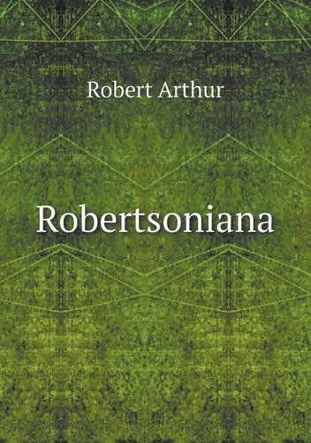 Cover for Robert Arthur · Robertsoniana (Paperback Book) (2013)