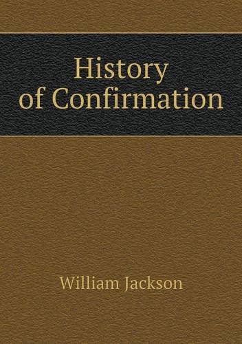 Cover for William Jackson · History of Confirmation (Paperback Book) (2013)