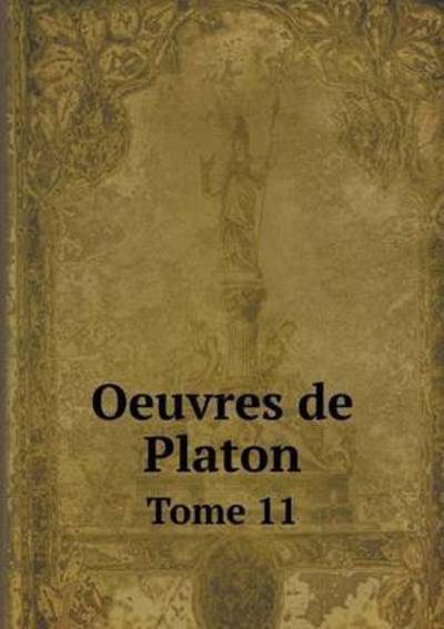 Cover for Victor Cousin · Oeuvres De Platon Tome 11 (Paperback Book) (2015)