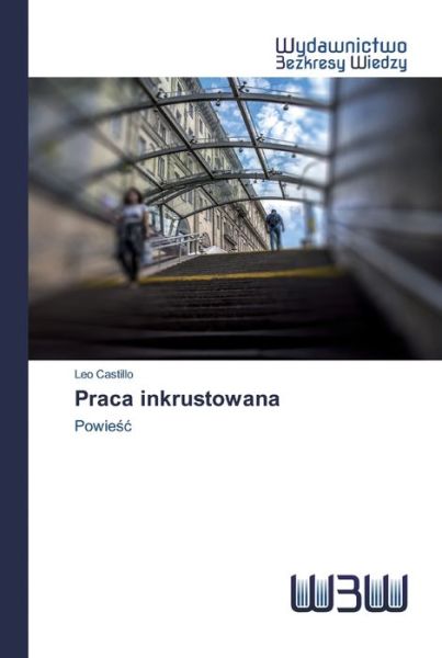 Cover for Castillo · Praca inkrustowana (Book) (2020)