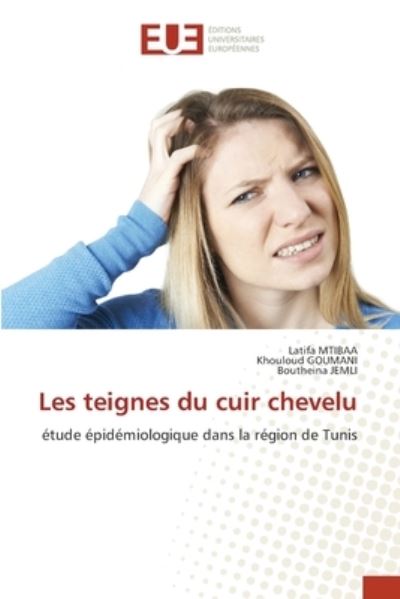 Cover for Latifa Mtibaa · Les teignes du cuir chevelu (Paperback Book) (2021)