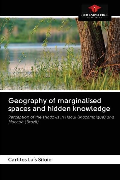 Cover for Carlitos Luis Sitoie · Geography of marginalised spaces and hidden knowledge (Paperback Book) (2020)