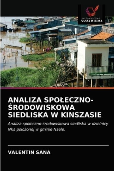Cover for Valentin Sana · Analiza Spoleczno-?rodowiskowa Siedliska W Kinszasie (Paperback Book) (2021)