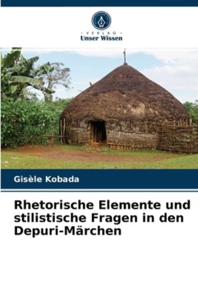 Cover for Gisele Kobada · Rhetorische Elemente und stilistische Fragen in den Depuri-Marchen (Paperback Book) (2021)