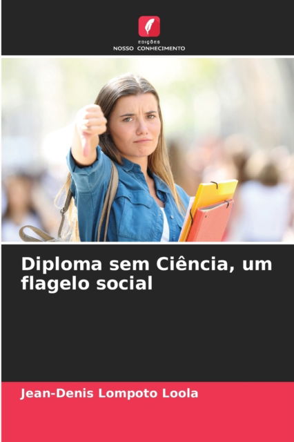 Cover for Jean-Denis Lompoto Loola · Diploma sem Ciencia, um flagelo social (Paperback Book) (2021)