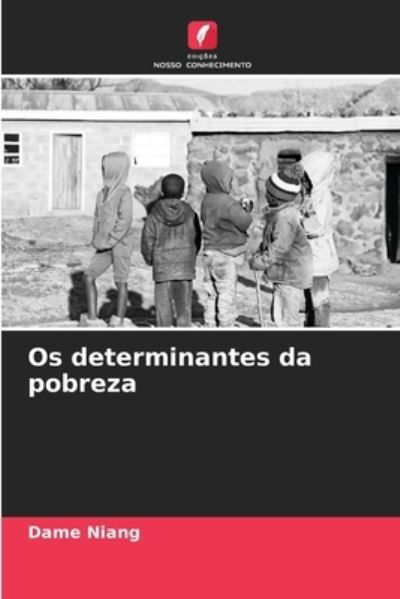 Cover for Dame Niang · Os determinantes da pobreza (Pocketbok) (2022)