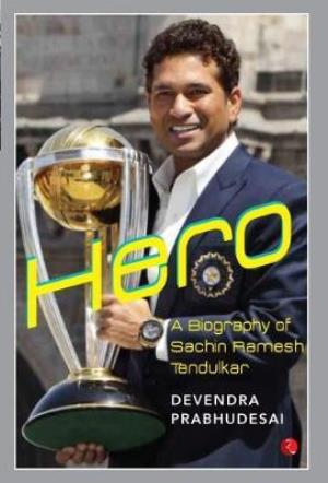 Cover for Devendra Prabhudesai · HERO: A Biography of Sachin Ramesh Tendulkar (Paperback Book) (2017)