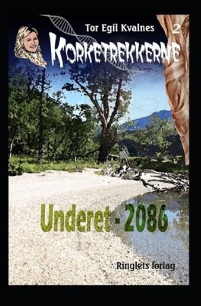 Cover for Tor Egil Kvalnes · Underet - 2086 - Korketrekkerne (Paperback Bog) (2021)