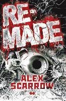 Cover for Alex Scarrow · Remade (N/A) (2017)