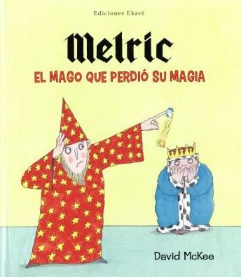 Cover for David Mckee · Melric, El Mago Que Perdio Su Magia (Hardcover bog) [Spanish, 1ª Ed., 1ª Imp. edition] (2014)