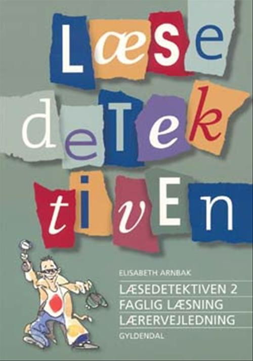 Cover for Elisabeth Arnbak · Læsedetektiven: Læsedetektiven 2 - Faglig læsning (Sewn Spine Book) [1st edition] (2006)