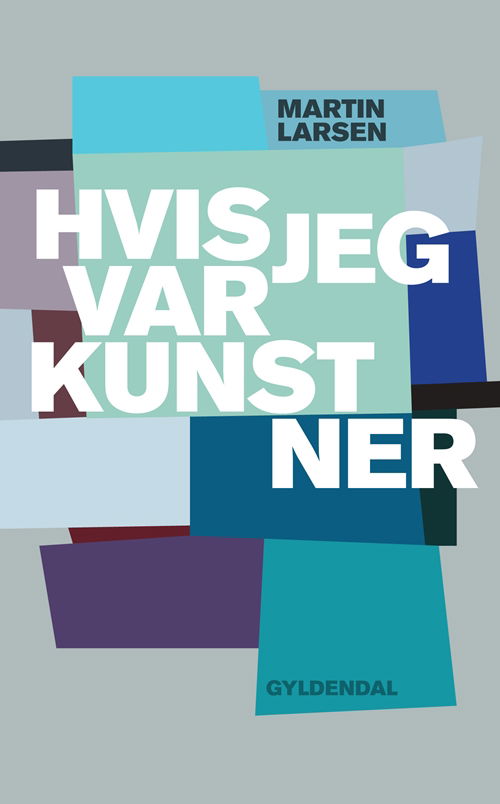 Cover for Martin Larsen · Hvis jeg var kunstner (Sewn Spine Book) [1st edition] (2010)