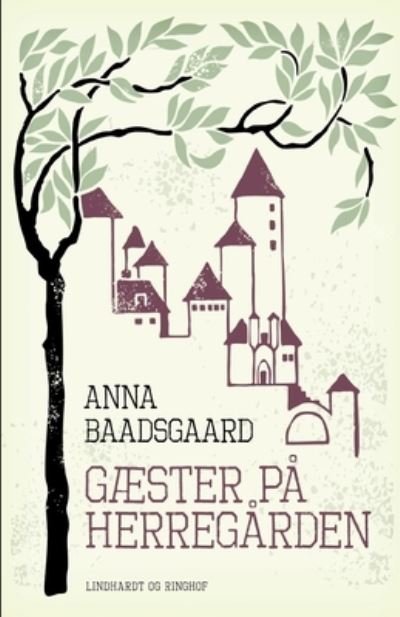 Cover for Anna Baadsgaard · Gæster på herregården (Sewn Spine Book) [1º edição] (2019)