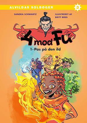 Cover for Sandra Schwartz · 4 mod Fu: 4 mod Fu 1: Pas på den ild (Bound Book) [1. Painos] (2024)