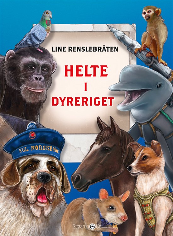 Cover for Line Renslebråten · Helte i dyreriget (Hardcover Book) [1er édition] (2023)