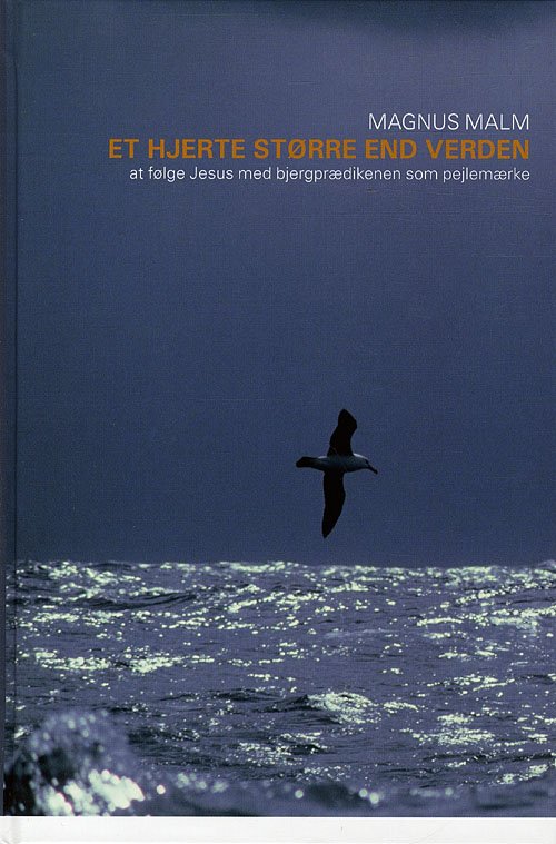 Cover for Magnus Malm · Et hjerte større end verden (Bound Book) [1e uitgave] (2009)