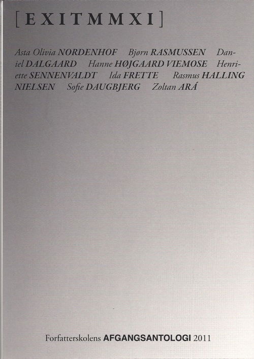 Daniel Dalgaard m.fl. · Forfatterskolens afgangsantologi 2011 (Sewn Spine Book) [1st edition] (2011)