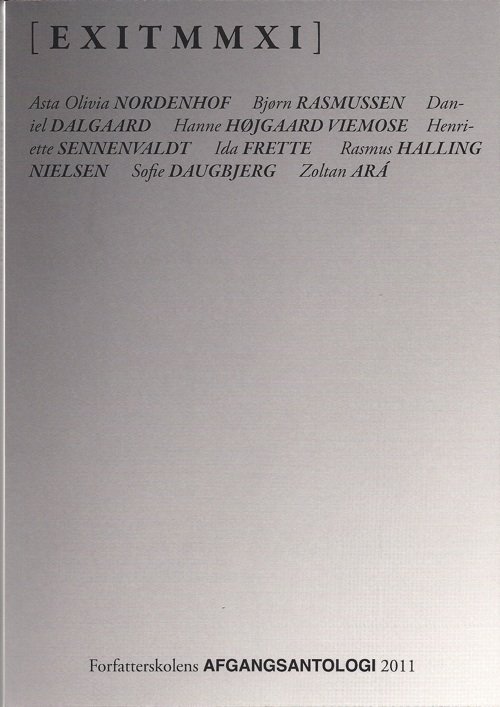 Cover for Daniel Dalgaard m.fl. · Forfatterskolens afgangsantologi 2011 (Hæftet bog) [1. udgave] (2011)