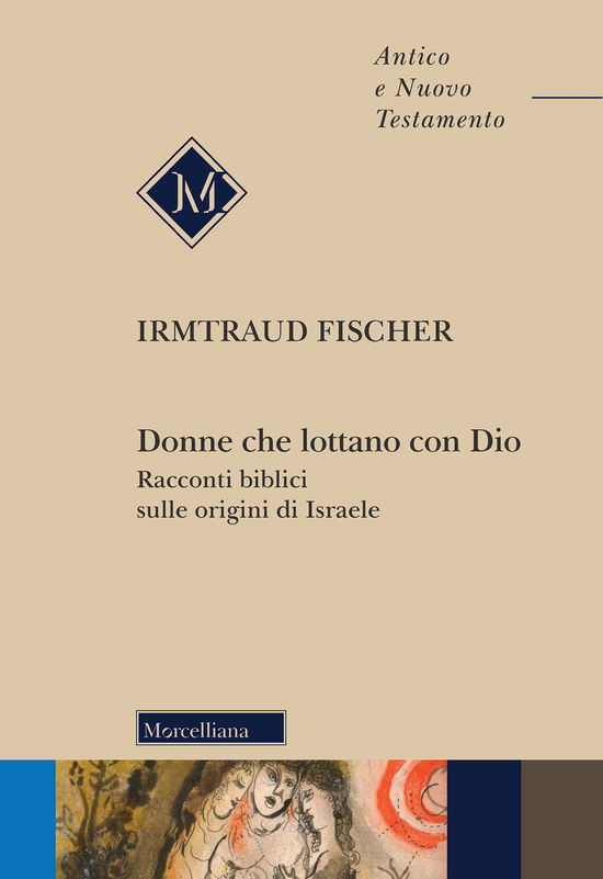 Cover for Irmtraud Fischer · Donne Che Lottano Con Dio. Racconti Biblici Sulle Origini Di Israele (Book)