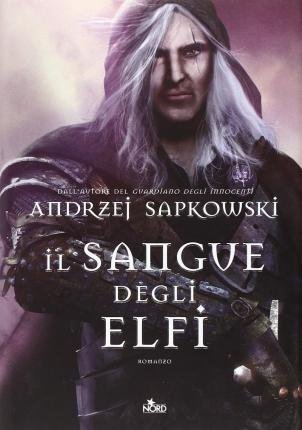 Cover for Andrzej Sapkowski · Il Sangue Degli Elfi. The Witcher #03 (Cartonato) (Buch)