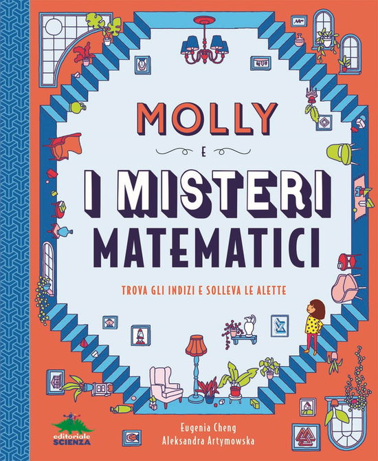 Molly E I Misteri Matematici. Trova Gli Indizi E Solleva Le Alette - Eugenia Cheng - Książki -  - 9788893930659 - 