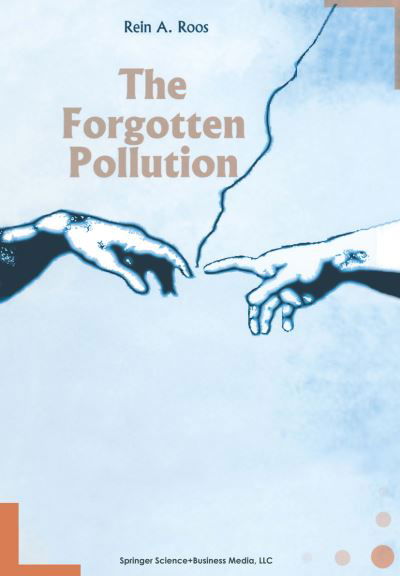 Rein A. Roos · The Forgotten Pollution (Paperback Book) [1st Ed. Softcover of Orig. Ed. 1996 edition] (2010)