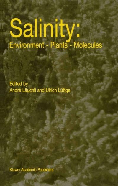 Cover for Andre Lauchli · Salinity: Environment - Plants - Molecules (Paperback Bog) [Softcover reprint of the original 1st ed. 2002 edition] (2012)