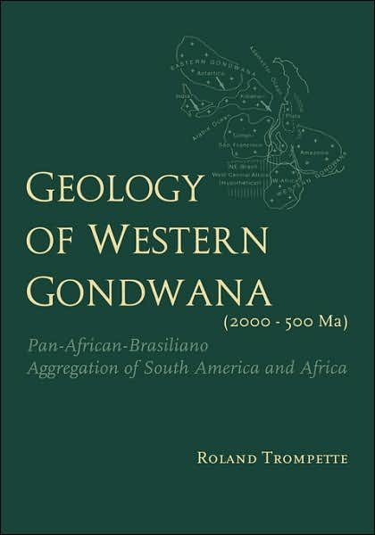 Cover for Roland Trompette · Geology of Western Gondwana (2000 - 500 Ma): Pan-African-Brasiliano Aggregation of South America and Africa (translated by A.V.Carozzi, Univ.of Illinois, USA) (Hardcover Book) (1994)