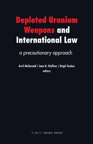 Cover for Avril Mcdonald · Depleted Uranium Weapons and International Law: A Precautionary Approach (Gebundenes Buch) (2008)