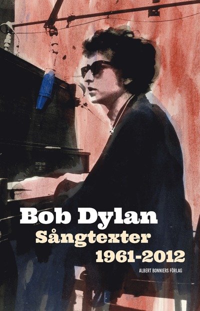 Cover for Bob Dylan · Sångtexter 1961-2020 (Bog) (2024)