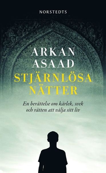 Cover for Arkan Asaad · Stjärnlösa nätter-trilogin: Stjärnlösa nätter : en berättelse om kärlek, svek och rätten att välja sitt liv (Paperback Bog) (2012)