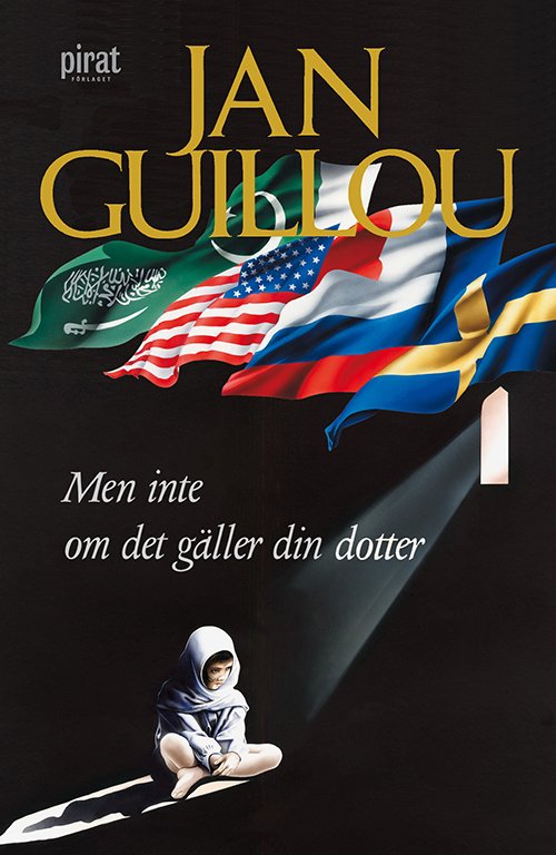 Cover for Jan Guillou · Men inte om det gäller din dotter (Bound Book) (2008)