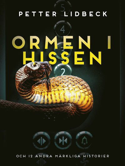 Ormen i hissen och 12 andra märkliga historier - Petter Lidbeck - Boeken - Lilla Piratförlaget - 9789178133659 - 11 oktober 2022