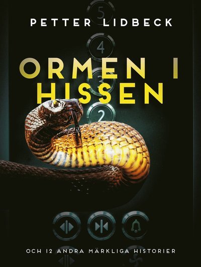 Cover for Petter Lidbeck · Ormen i hissen och 12 andra märkliga historier (Bound Book) (2022)