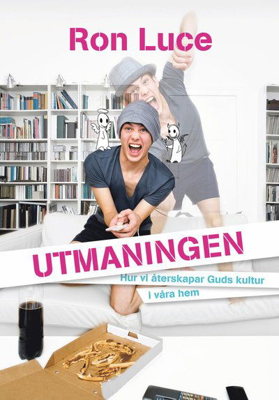 Cover for Ron Luce · Utmaningen : hur vi återskapar Guds kultur i våra hem (Hardcover Book) (2011)