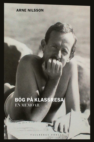 Cover for Arne Nilsson · Bög på klassresa : en memoar (Paperback Book) (2021)