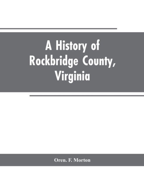 Cover for Oren F Morton · A History of Rockbridge County, Virginia (Paperback Book) (2019)