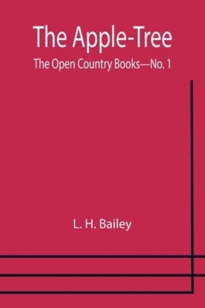 Cover for L. H. Bailey · The Apple-Tree; The Open Country Books-No. 1 (Paperback Book) (2021)