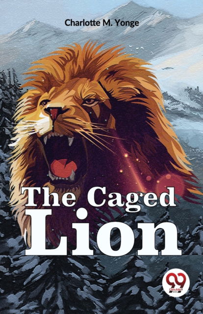 Cover for Charlotte M. Yonge · The Caged Lion (Paperback Book) (2023)