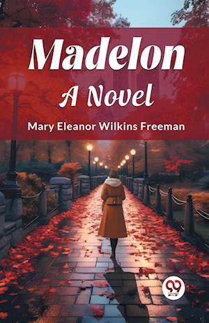Cover for Mary Eleanor Wilkins Freeman · MadelonA Novel (Edition2024) (Taschenbuch) (2024)