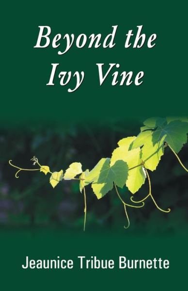 Cover for Jeaunice Tribue Burnette · Beyond the Ivy Vine (Paperback Book) (2019)