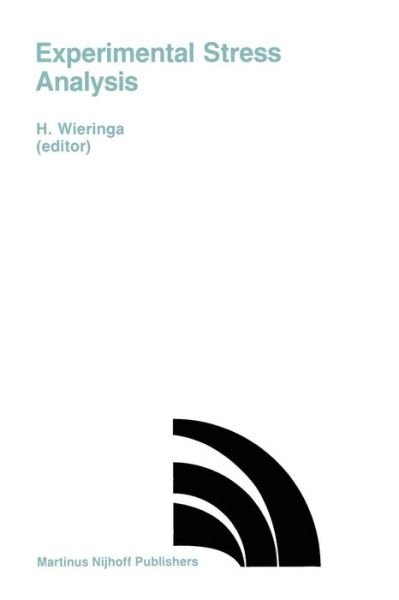 Cover for H Wieringa · Experimental Stress Analysis: Proceedings of the VIIIth International Conference on Experimental Stress Analysis, Amsterdam, The Netherlands, May 12 16, 1986 Organized by: Netherlands Organization for Applied Scientific Research (TNO) on behalf of The Per (Paperback Book) [Softcover reprint of the original 1st ed. 1986 edition] (2011)